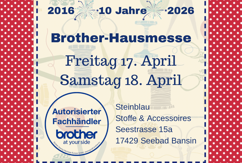 10 Jahre * Brother-Hausmesse